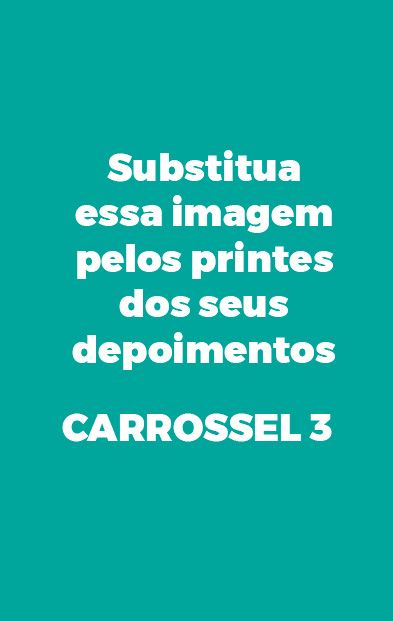 DEPOIMENTOS-FICTICIOS-TEMPLATE-CARROSSEL-03.jpg